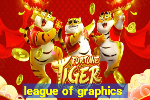 league of graphics